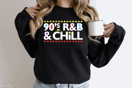 90s R&B and Chill sweatshirt